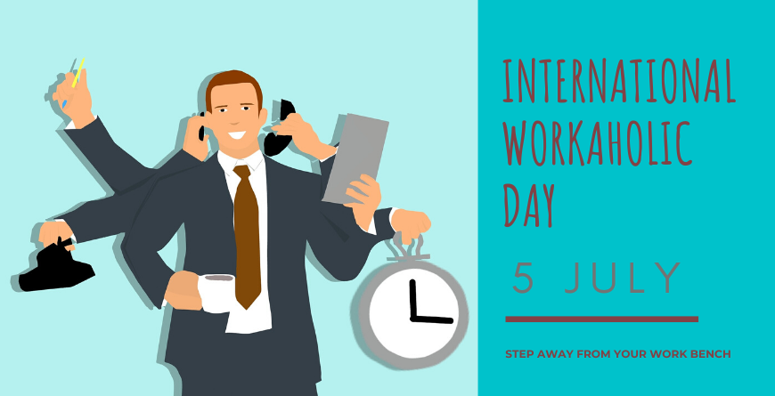 July 5 is Workaholic Day – Learning Insight