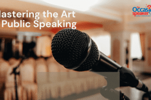 Mastering the Art of Public Speaking: Overcoming the Fear of Public Speaking